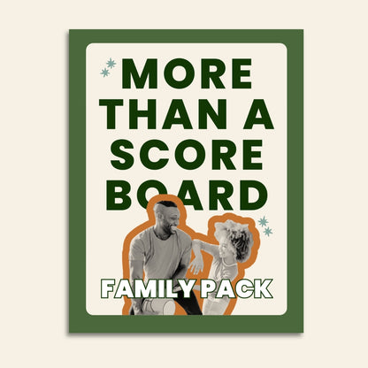 More Than A Scoreboard Family Pack | Digital Download