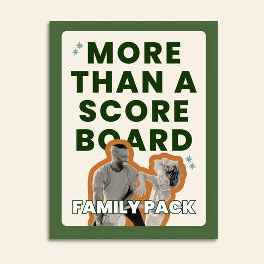 More Than A Scoreboard Family Pack | Digital Download